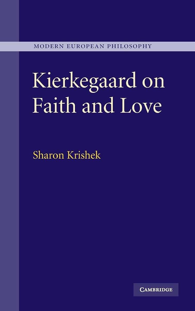 Kierkegaard on Faith and Love (Modern European Philosophy)