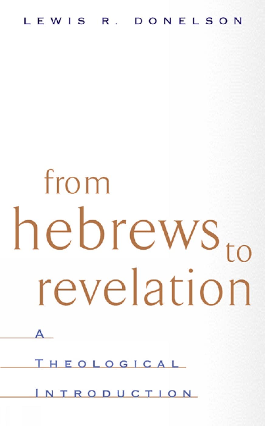 From Hebrews to Revelation: A Theological Introduction