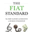 The Fiat Standard: Debt Slavery Alternative to Human Civilization