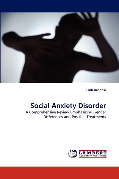 Social Anxiety Disorder: A Comprehensive Review Emphasizing Gender Differences and Possible Treatments
