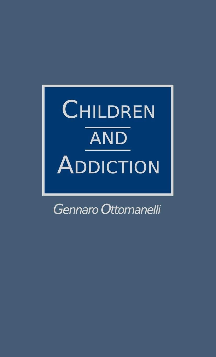 Children and Addiction (Contributions in Political Science)