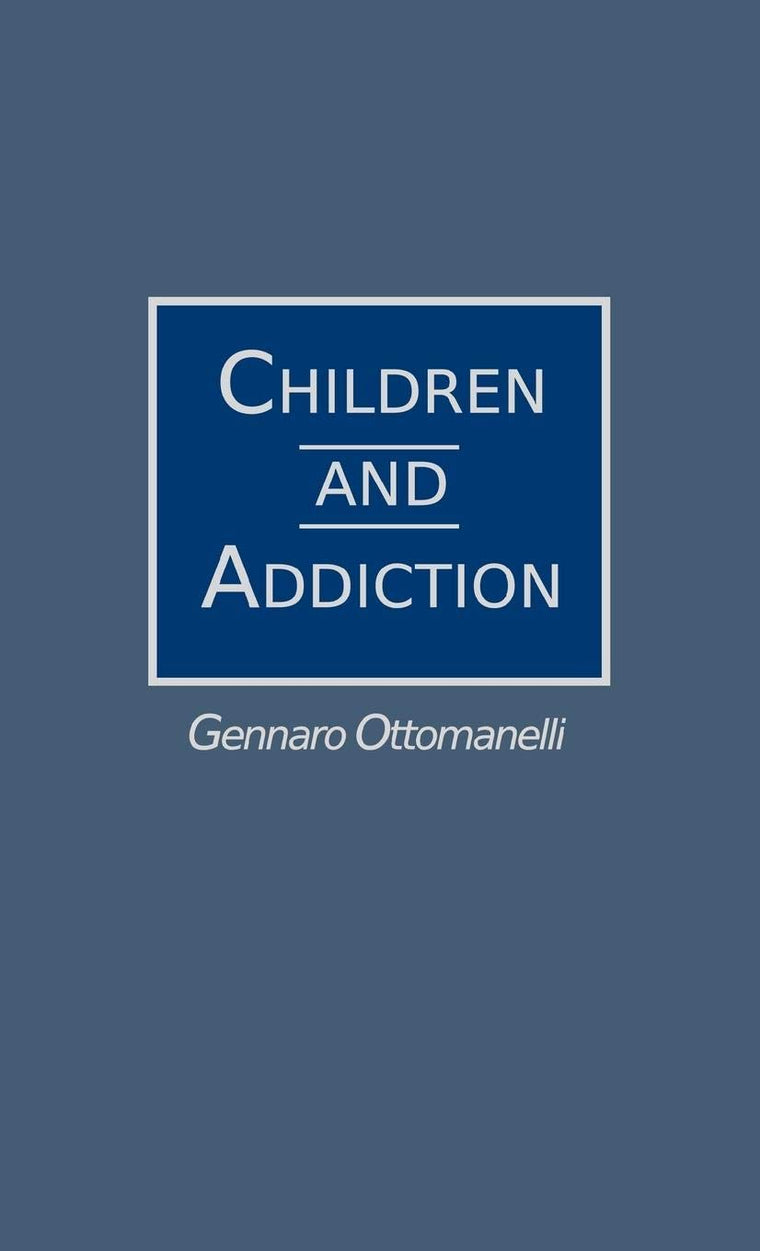 Children and Addiction (Contributions in Political Science)
