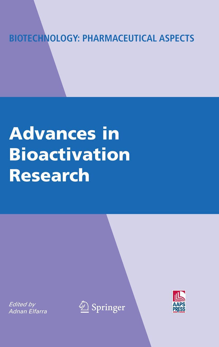 Advances in Bioactivation Research (Biotechnology: Pharmaceutical Aspects, IX)