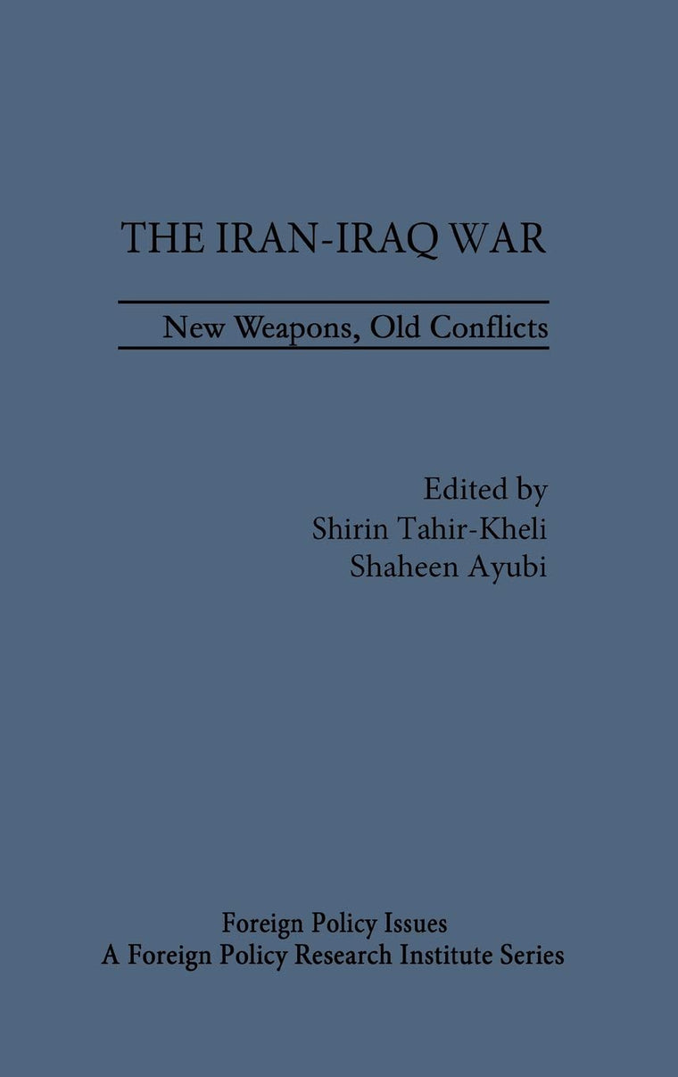 The Iran-Iraq War: New Weapons, Old Conflicts