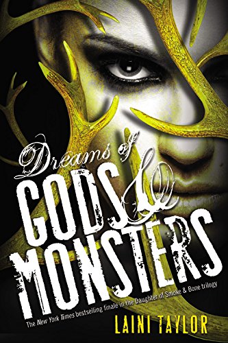 Dreams of Gods & Monsters (Daughter of Smoke & Bone, 3)