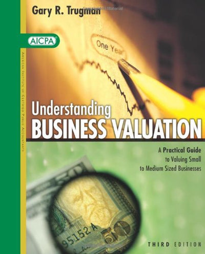 Understanding Business Valuation: A Practical Guide to Valuing Small to Medium Sized Businesses - Third 3rd Edition