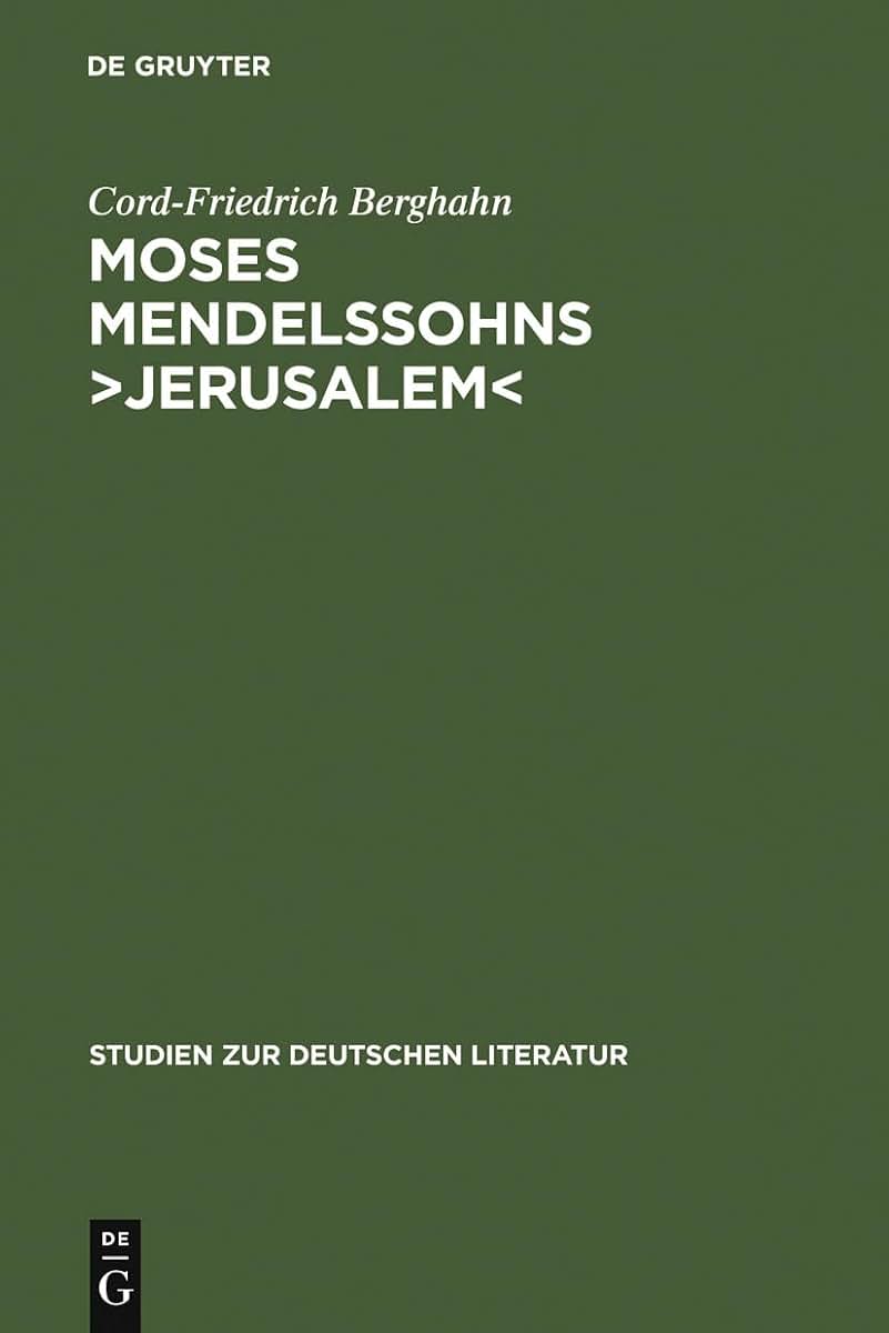 Moses Mendelssohns Jerusalem: Ein Beitrag zur Geschichte der Menschenrechte und der pluralistischen Gesellschaft in der deutschen Aufklrung (Studien zur deutschen Literatur, 161) (German Edition)