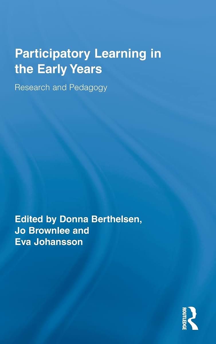 Participatory Learning in the Early Years: Research and Pedagogy (Routledge Research in Education)