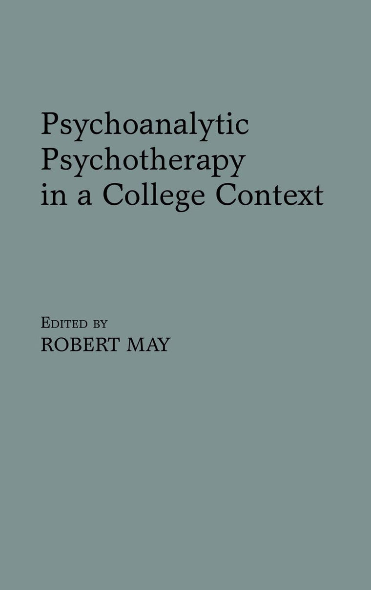 Psychoanalytic Psychotherapy in a College Context:
