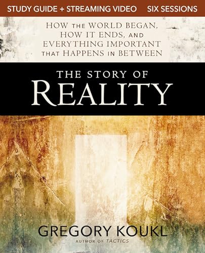 The Story of Reality Study Guide plus Streaming Video: How the World Began, How it Ends, and Everything Important that Happens in Between