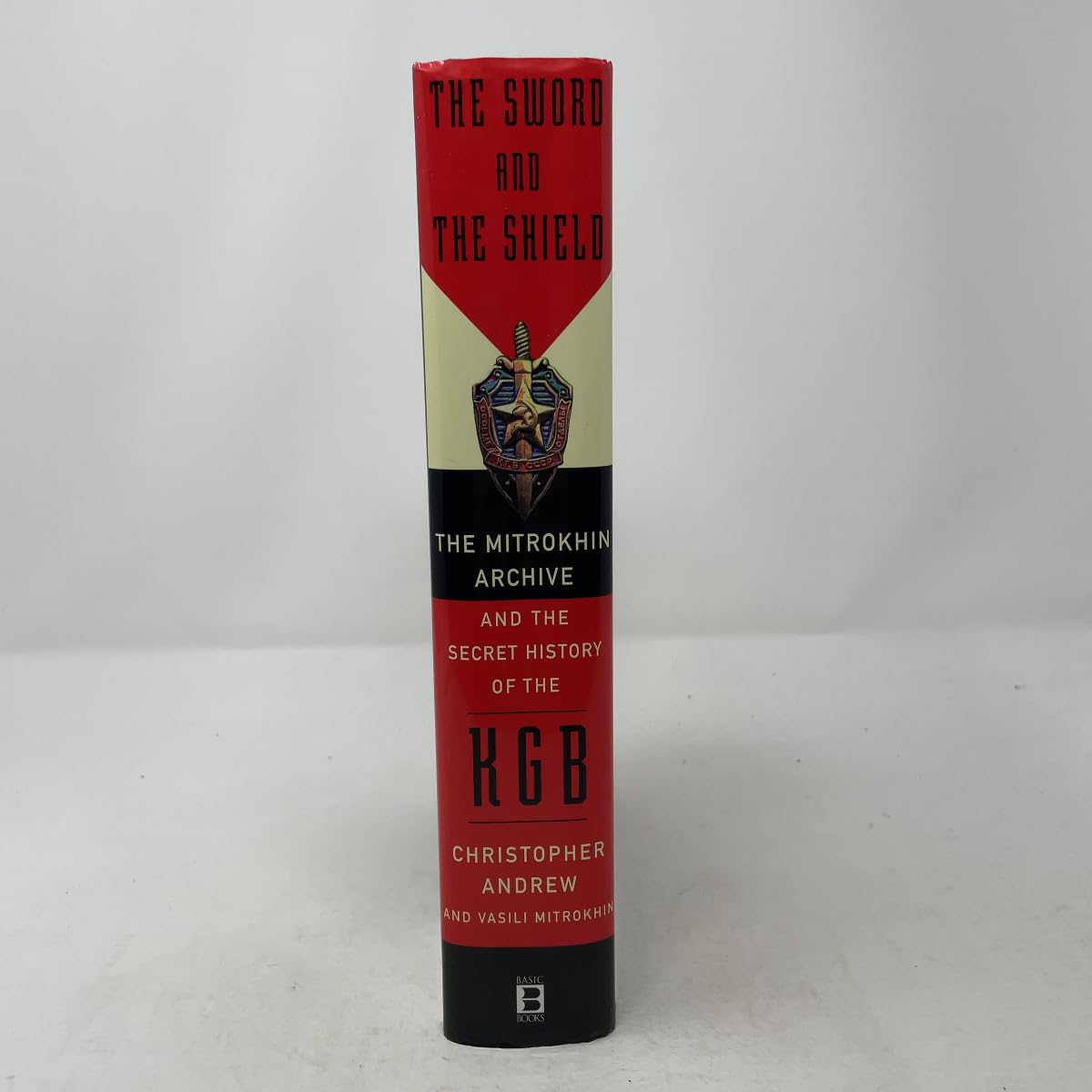 The Sword And The Shield: The Mitrokhin Archive And The Secret History Of The KGB