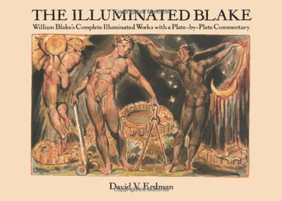 The Illuminated Blake: William Blakes Complete Illuminated W