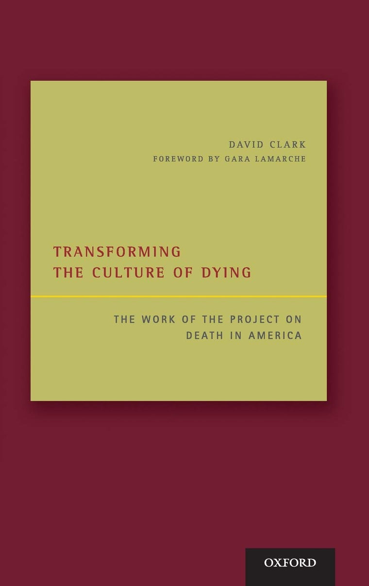 Transforming the Culture of Dying: The Work of the Project on Death in America
