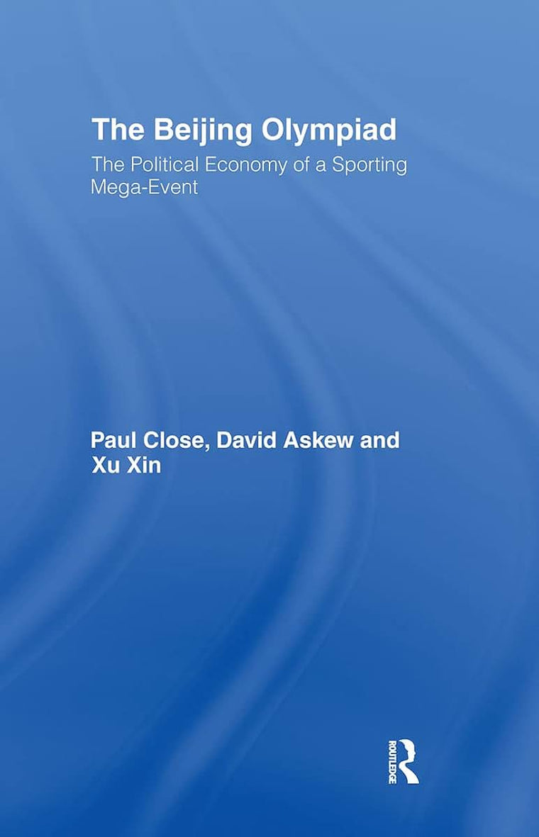 The Beijing Olympiad: The Political Economy of a Sporting Mega-Event