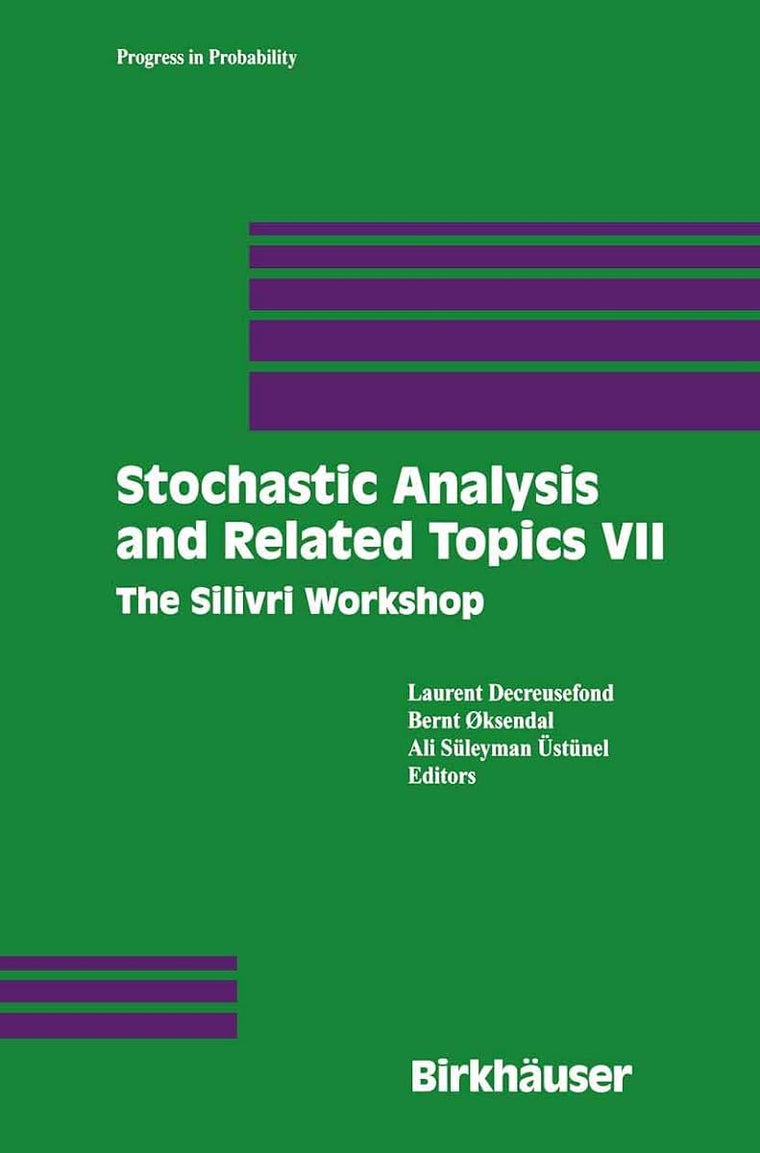 Stochastic Analysis and Related Topics VII: Proceedings of the Seventh Silivri Workshop (Progress in Probability, 48)