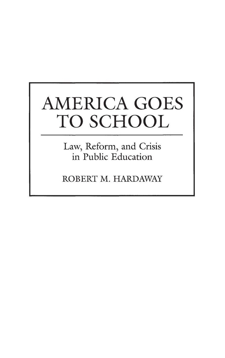 America Goes to School: Law, Reform, and Crisis in Public Education