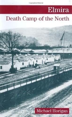 Elmira: Death Camp of the North