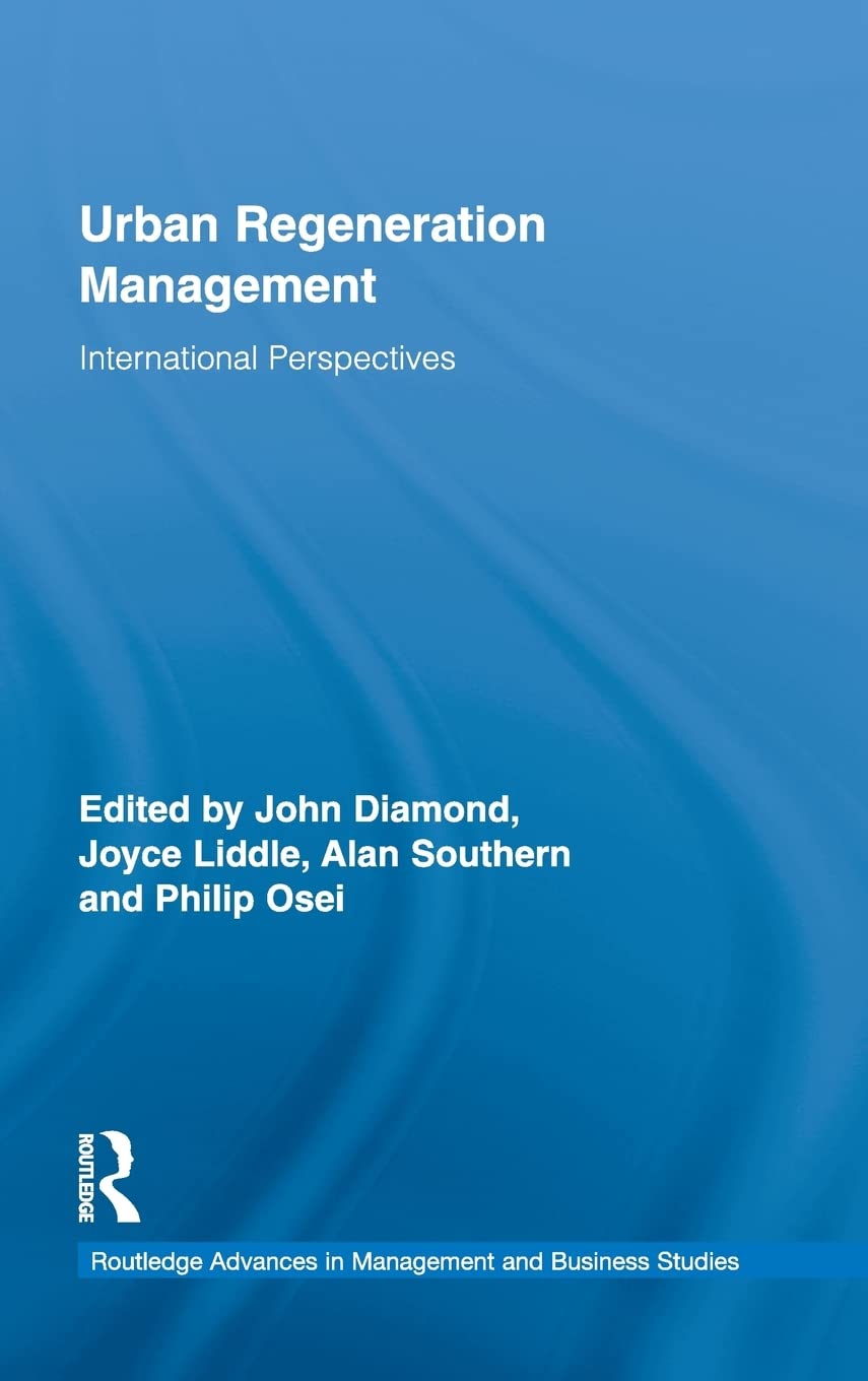 Urban Regeneration Management: International Perspectives (Routledge Advances in Management and Business Studies)