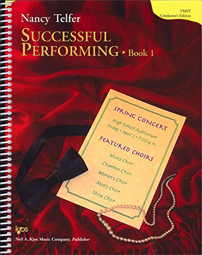 VM6T - Successful Performing: Ideas for Choral Conductors and Conductors-in-Training: Conductor's Edition Book 1