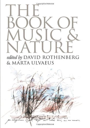 The Book of Music and Nature: An Anthology of Sounds, Words, Thoughts (Music / Culture)