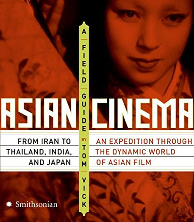 Asian Cinema: A Field Guide