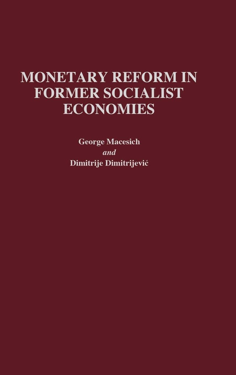 Monetary Reform in Former Socialist Economies (Advances in Trace Substances Research)