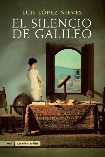 El silencio de Galileo/ The Silence of the Galileo (La Otra Orilla) (Spanish Edition)