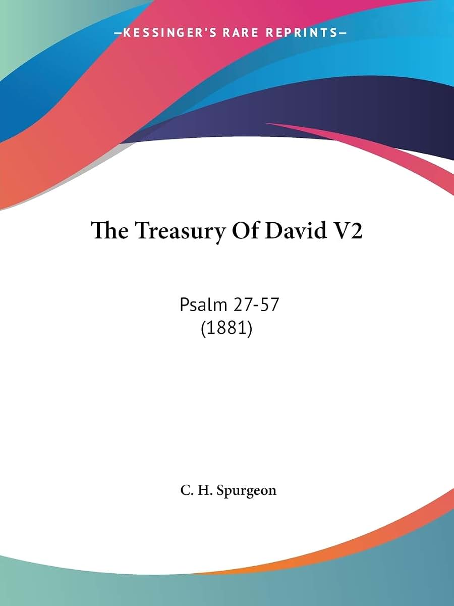 The Treasury Of David V2: Psalm 27-57 (1881)