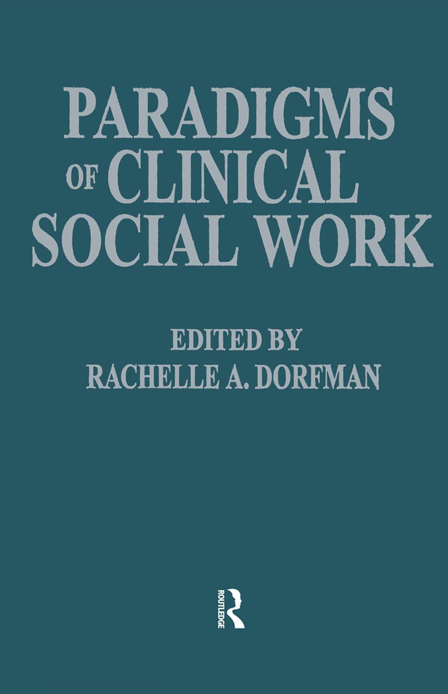 Paradigms Of Clinical Social Work .