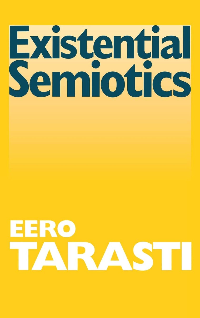 Existential Semiotics (Advances in Semiotics)