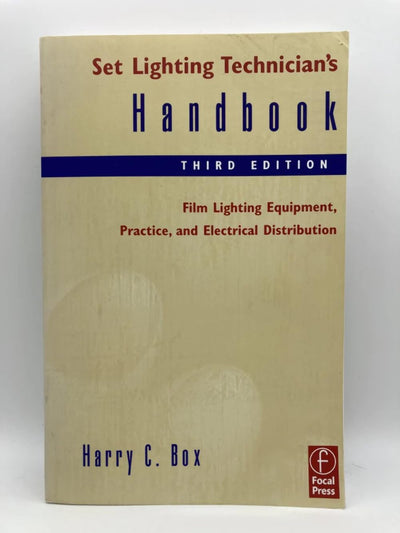 Set Lighting Technician's Handbook: Film Lighting Equipment,