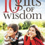10 Gifts of Wisdom: What Every Child Must Know Before They Leave Home
