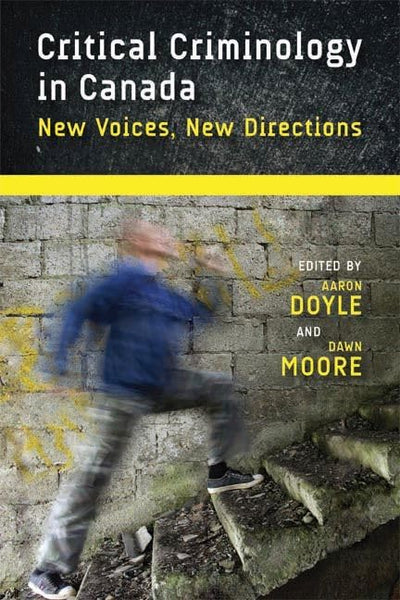 Critical Criminology in Canada: New Voices, New Directions (Law and Society)