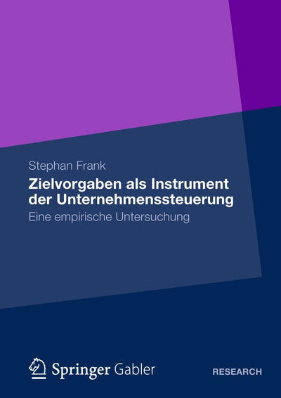 Zielvorgaben als Instrument der Unternehmenssteuerung: Eine empirische Untersuchung (German Edition)