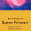 Key Concepts in Eastern Philosophy (Routledge Key Guides)