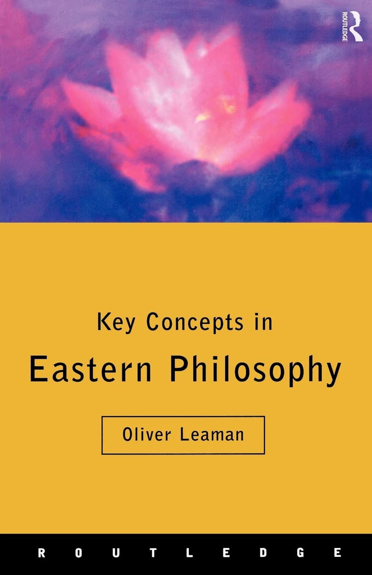 Key Concepts in Eastern Philosophy (Routledge Key Guides)