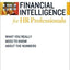 Financial Intelligence for HR Professionals: What You Really Need to Know About the Numbers