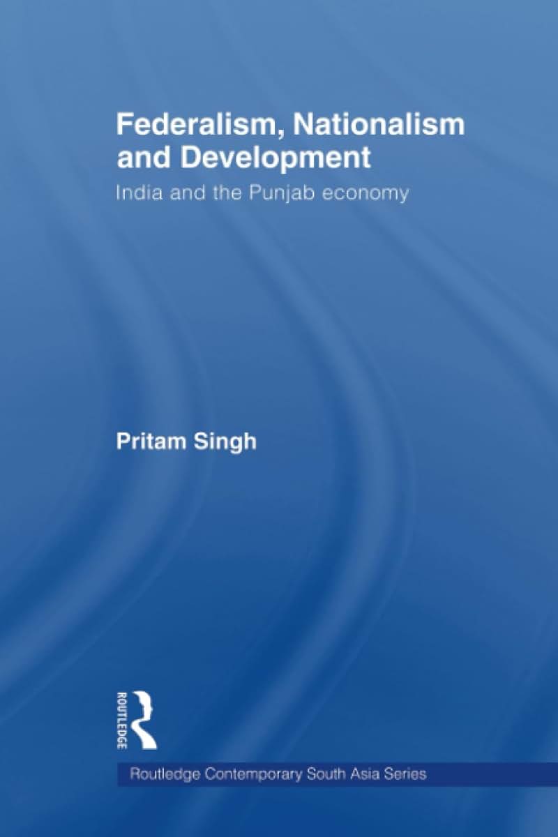 Federalism, Nationalism and Development (Routledge Contemporary South Asia Series)