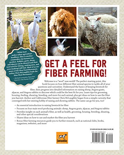 Raising Animals for Fiber: Producing Wool from Sheep, Goats, Alpacas, and Rabbits in Your Backyard (CompanionHouse Books) Livestock Health, Grooming, Housing, Breeding, & Shearing, from Angora to Suri