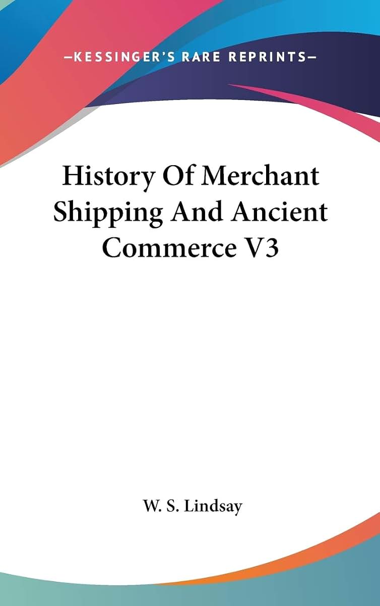 History Of Merchant Shipping And Ancient Commerce V3