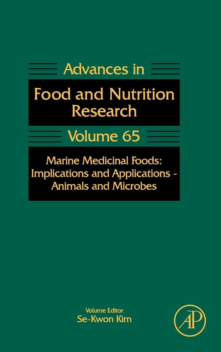 Marine Medicinal Foods: Implications and Applications: Animals and Microbes (Volume 65) (Advances in Food and Nutrition Research, Volume 65)