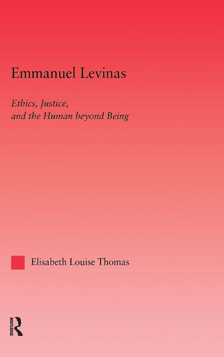 Emmanuel Levinas: Ethics, Justice, and the Human Beyond Being (Studies in Philosophy)