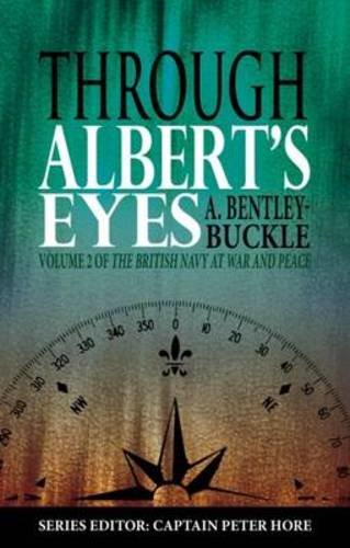 Through Albert's Eyes: Vol. II (The British Navy at War and Peace)