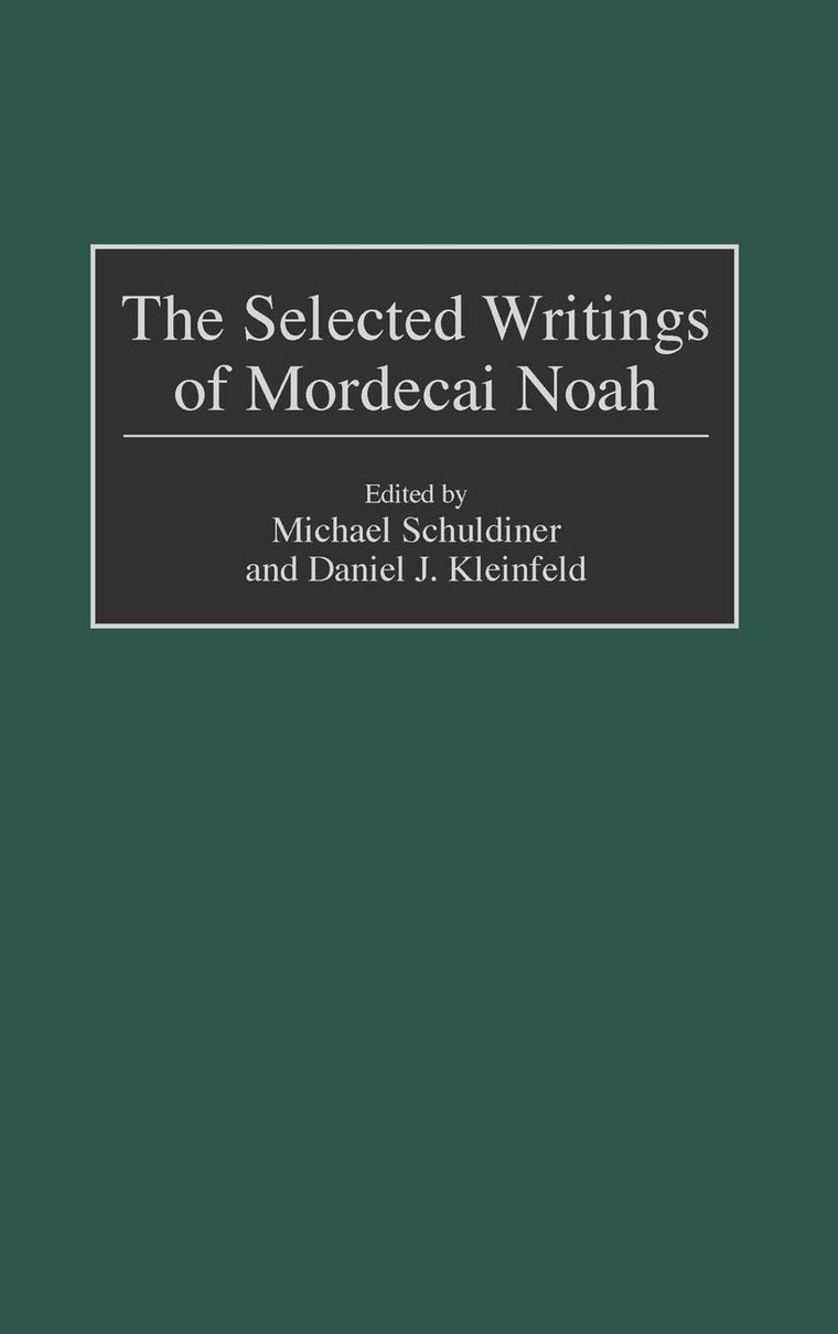 The Selected Writings of Mordecai Noah: (Contributions in American Studies)