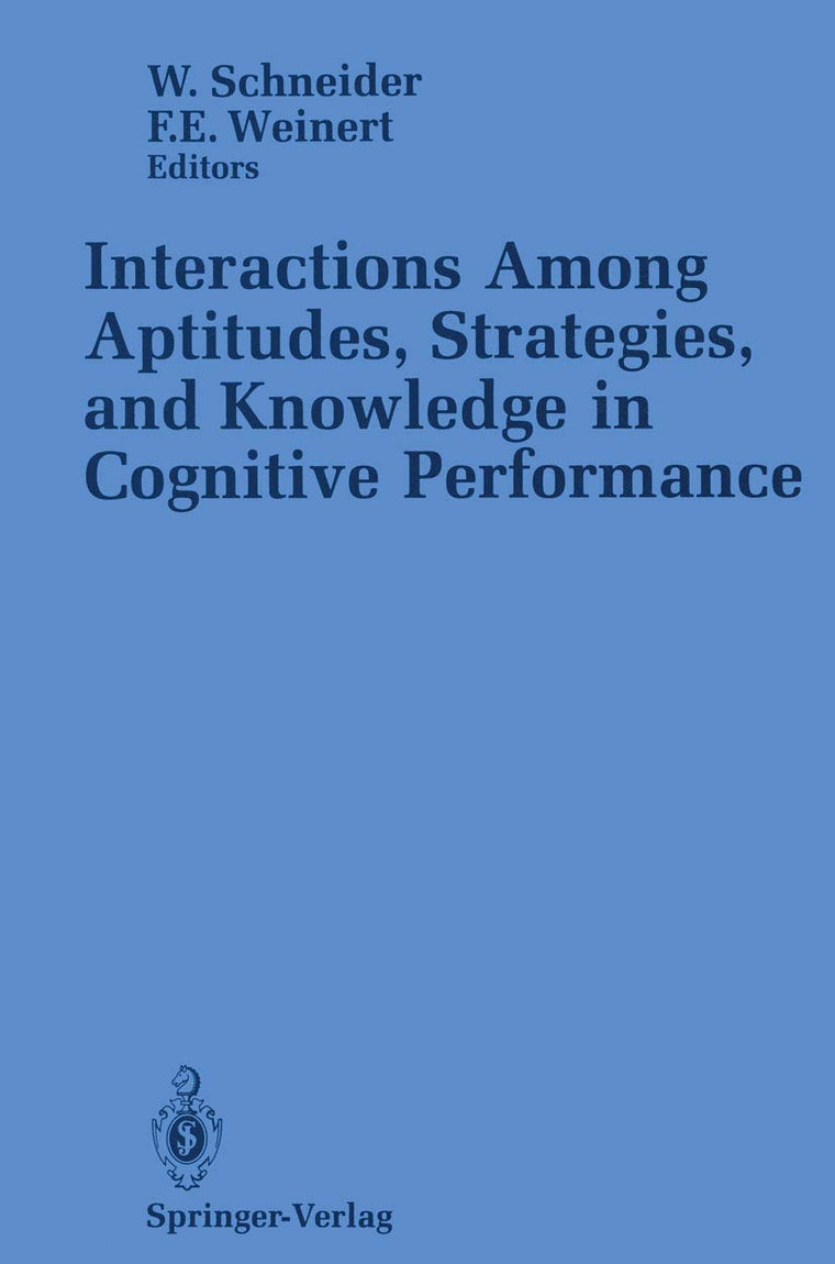 Interactions Among Aptitudes, Strategies, and knowledge in Cognitive Performance (Research in Criminology)