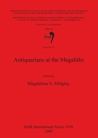Antiquarians at the Megaliths (BAR International)