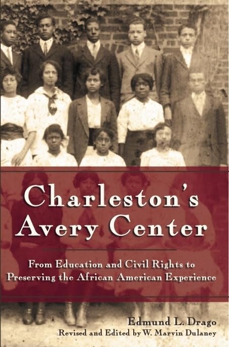 Charleston's Avery Center: From Education and Civil Rights to Preserving the African American Experience (American Heritage)