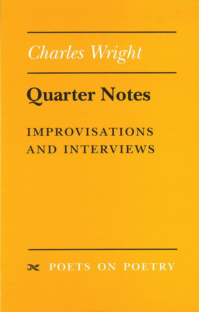 Quarter Notes: Improvisations and Interviews (Poets On Poetry)