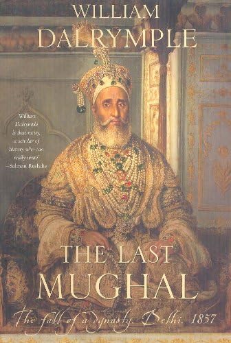 The Last Mughal the fall of Delhi, 1857