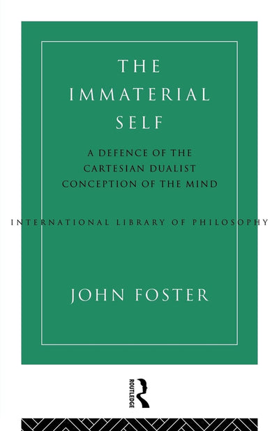 The Immaterial Self (International Library of Philosophy)